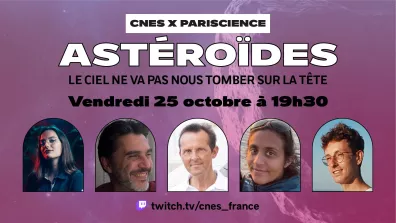 Live Twitch « Astéroïdes : le ciel ne va pas nous tomber sur la tête » le 25 octobre 2024