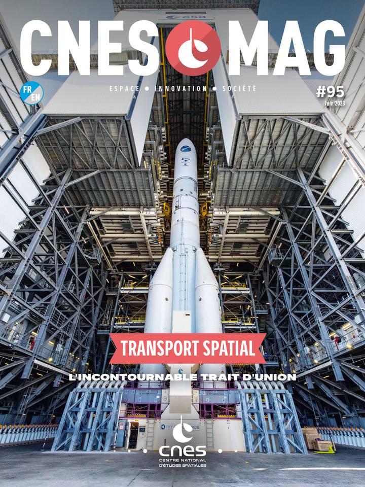 CNESMAG 95 - Transport spatial : l’incontournable trait d’union